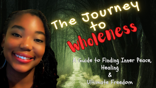 THE JOURNEY TO WHOLENESS